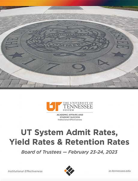 UT System Admit Rates, Yield Rates & Retention Rates - February 2023